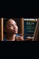 Accustomed To Pain: A Story of a Sickle Cell Warrior B0F7RMXFBT Book Cover