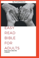 Easy read bible for adults: know more about the scripture B0BL4W8Q9J Book Cover