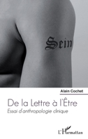 De la Lettre à l'Être: Essai d'anthropologie clinique (French Edition) 2343058679 Book Cover