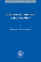 Calvinism in the Arts: A Re-assessment (Studies in Philosophical Theology) 904291923X Book Cover