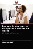 Les agents des centres d'appels et l'identité de classe: Une étude de cas à Johannesburg 6203554707 Book Cover