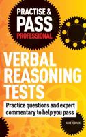 Verbal Reasoning Tests: Over 500 Questions To Help You Pass Verbal Reasoning Tests (Practice And Pass Professional) 1844552454 Book Cover