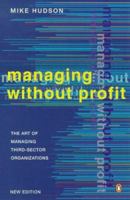 Managing without profit : The art of managing third-sector organization 0140269533 Book Cover