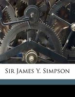 Sir James Y. Simpson 1017466092 Book Cover