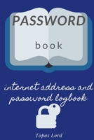 Password Book. Internet address and password logbook: Personal Internet Adress&Password Logbook-Organizer To Protect Usernames&Private Information - ... o-bleed-110-pages-cover-size-12.5-x-9.25-inch 1713381850 Book Cover