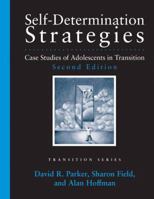 Self-Determination Strategies: Case Studies of Adolescents in Transition 1416405402 Book Cover