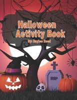 Halloween Activity Book (Holiday Activity Books For Kids) B0CJ47XFMC Book Cover