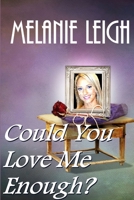 Could You Love Me Enough? 1329125983 Book Cover