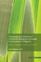 Theological Content of the Christian Religious Studies Curriculum in Nigeria : Pastoral Theology in Secondary Schools 1789978467 Book Cover