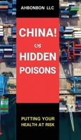 China! Hidden Poisons: Putting Your Health at Risk null Book Cover