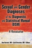 Sexual and Gender Diagnoses of the Diagnostic and Statistical Manual (Dsm): A Reevaluation 0789032139 Book Cover