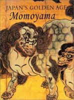 Japan's Golden Age: Momoyama 0300068972 Book Cover