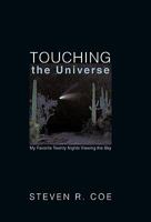 Touching the Universe: My Favorite Twenty Nights Viewing the Sky 1462002471 Book Cover