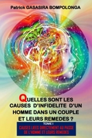 QUELLES SONT LES CAUSES D'INFIDÉLITÉ DE L'HOMME DANS UN COUPLE ET LEURS REMÈDES ?: TOME 1 : CAUSES LIÉES DIRECTEMENT AU PASSÉ DE L'HOMME ET LEURS REMÈDES (French Edition) B0C2RFTV63 Book Cover