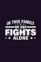 In This Family No One Fight Alone: Journal Cool Love Wide Lined Notebook for Kids Sons Daughters Siblings College Back to school Gift for Writing Ideas Notes Diaries To Do List 1698910509 Book Cover