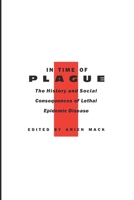 In Time of Plague: The History and Social Consequences of Lethal Epidemic Disease 0814754856 Book Cover