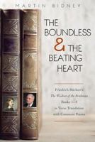 The Boundless and the Beating Heart: Friedrich Ruckert's Wisdom of the Brahman Books 1-4 153034784X Book Cover