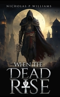 When the Dead Rise 1399961128 Book Cover