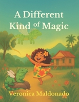 A Different Kind of Magic B0FFNBN3TV Book Cover