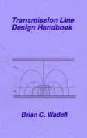 Transmission Line Design Handbook (Artech House Antennas and Propagation Library) 0890064369 Book Cover