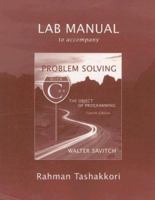Lab Manual to Accompany Problem Solving with C++: The Object of Programming 0321173597 Book Cover