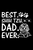Best. Shih Tzu. Dad. Ever.: Cute Shih Tzu Default Ruled Notebook, Great Accessories & Gift Idea for Shih Tzu Owner & Lover.Default Ruled Notebook With An Inspirational Quote. 1671351835 Book Cover