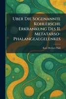 Uber Die Sogenannte Kohlersche Erkrankung Des II. Metatarso-Phalangealgelenkes (German Edition) 1026053919 Book Cover