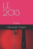 L.E.2013: Thriller 1516937546 Book Cover