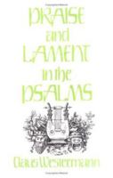 Praise and Lament in the Psalms 0804217920 Book Cover