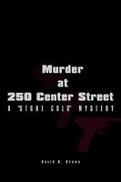 Murder at 250 Center Street (Stone Cold, #1) 1449045219 Book Cover