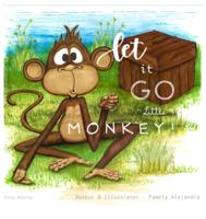 Let it Go Little Monkey! null Book Cover