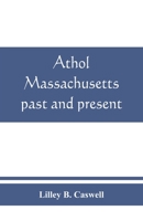 Athol, Massachusetts, past and present 9389465656 Book Cover