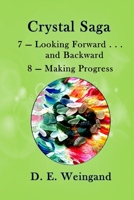 7 - Looking Forward . . . and Backward and 8 - Making Progress 0578292033 Book Cover