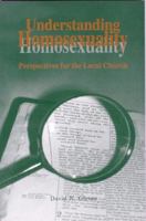 Understanding Homosexuality: Perspective for the Living Church 1886513953 Book Cover