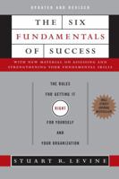 The Six Fundamentals of Success: The Rules for Getting It Right for Yourself and Your Organization 0385517246 Book Cover