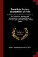 Twentieth Century Impressions of Siam: Its History, People, Commerce, Industries, and Resources, With Which is Incorporated an Abridged Edition of Twentieth Century Impressions of British Malaya 1015839126 Book Cover