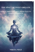 THE SPACE BETWEEN BREATH: FINDING STILLNESS IN A RESTLESS WORLD B0G3XPDTCR Book Cover