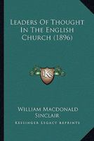 Leaders of Thought in the English Church 0548602042 Book Cover