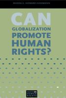 Can Globalization Promote Human Rights? 0271036915 Book Cover