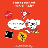 Learning Signs with Harvey Pavlov: The Next Step Part 1 B0GMQFWFK5 Book Cover