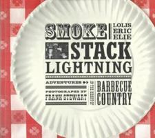 Smokestack Lightning: Adventures In The Heart Of Barbecue Country 1580086608 Book Cover