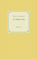 Die Waffen nieder: Band 73 (German Edition) 3751922385 Book Cover