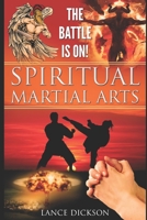 The Battle is On!: Spiritual Martial Arts 1098860160 Book Cover