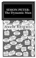 SIMON PETER: The Dynamic Man 1717504930 Book Cover