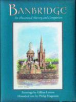 Banbridge: An Illustrated History and Companion 1900935015 Book Cover