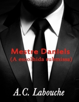 Mestre Daniels (A escolhida submissa) (Portuguese Edition) 1693918196 Book Cover