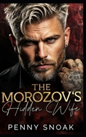 The Morozov's Hidden Wife: A Dark Mafia Second-Chance Romance (The Bratva Vow Series) B0HN2ZLR7T Book Cover