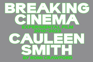 Cauleen Smith: Breaking Cinema 8867496379 Book Cover