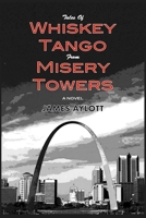 Tales of Whiskey Tango from Misery Towers B0CNFLNJQM Book Cover