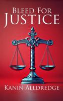 Bleed for Justice (What Would You Bleed For?) 1968538186 Book Cover